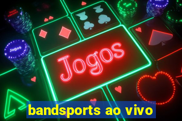 bandsports ao vivo